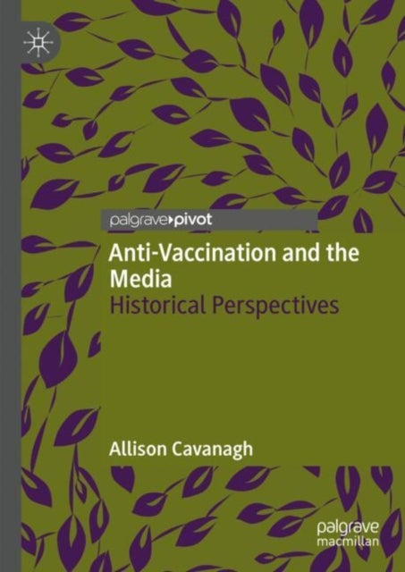 Anti-Vaccination and the Media - Historical Perspectives