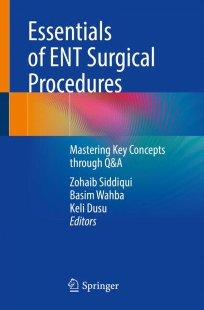 Essentials of ENT Surgical Procedures - Mastering Key Concepts through Q&A