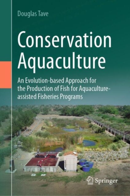 Conservation Aquaculture - An Evolution-based Approach for the Production of Fish for Aquaculture-assisted Fisheries Programs