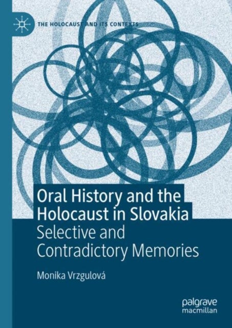 Oral History and the Holocaust in Slovakia - Selective and Contradictory Memories