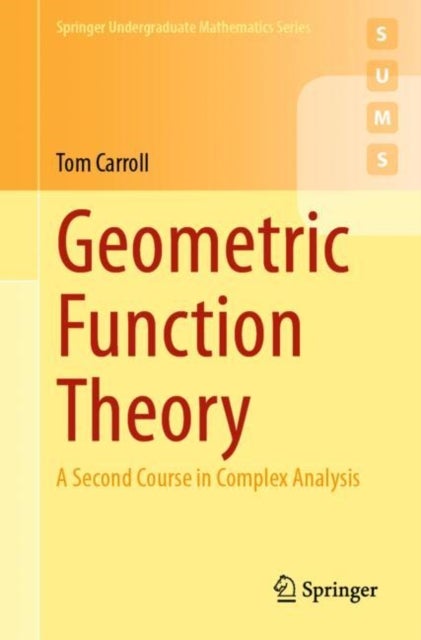 Geometric Function Theory - A Second Course in Complex Analysis