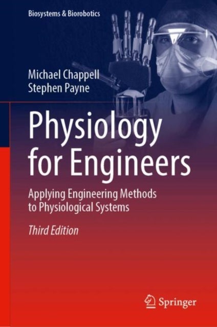 Physiology for Engineers - Applying Engineering Methods to Physiological Systems