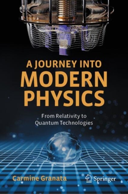 A Journey into Modern Physics - From Relativity to Quantum Technologies