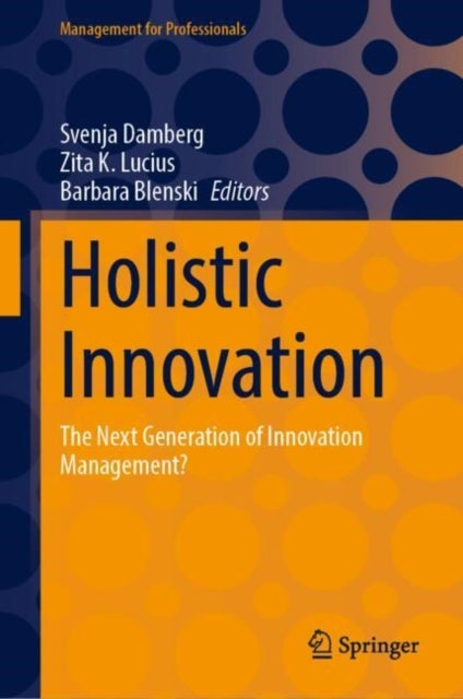 Holistic Innovation - The Next Generation of Innovation Management?