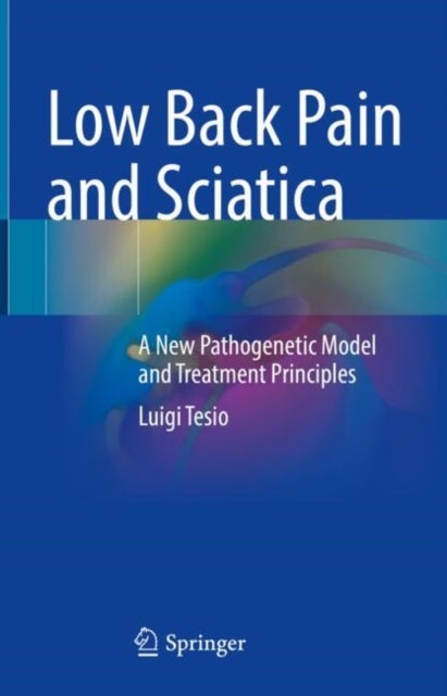 Low Back Pain and Sciatica - A New Pathogenetic Model and Treatment Principles