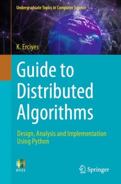 Guide to Distributed Algorithms - Design, Analysis and Implementation Using Python