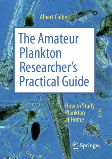 The Amateur Plankton Researcher's Practical Guide - How to Study Plankton at Home