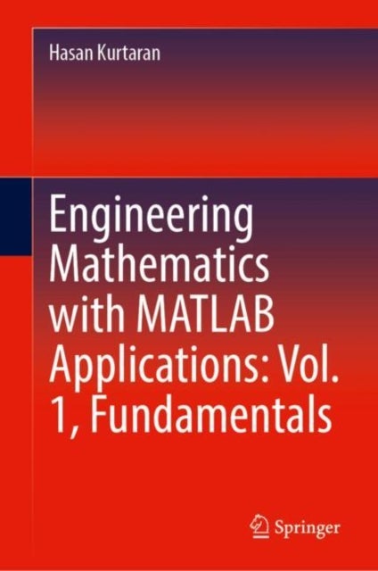Engineering Mathematics with MATLAB Applications: Vol. 1, Fundamentals