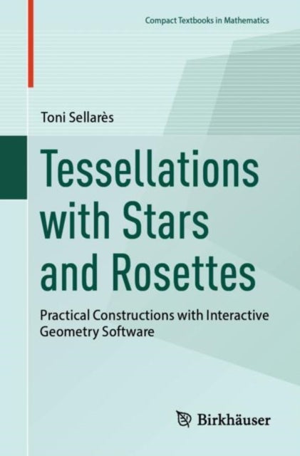 Tessellations with Stars and Rosettes - Practical Constructions with Interactive Geometry Software