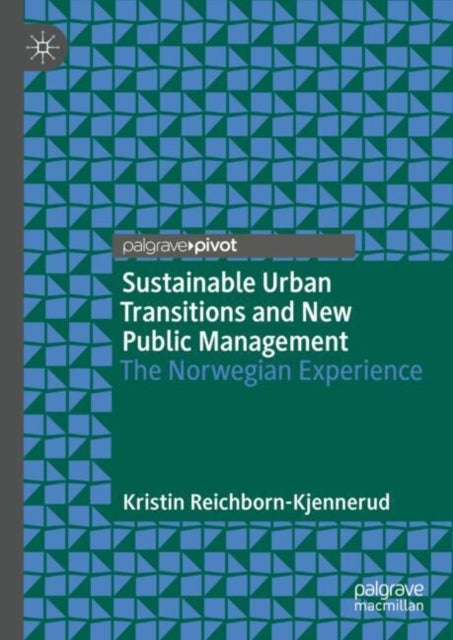 Sustainable Urban Transitions and New Public Management - The Norwegian Experience
