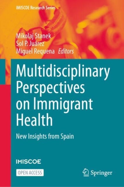 Multidisciplinary Perspectives on Immigrant Health - New Insights from Spain