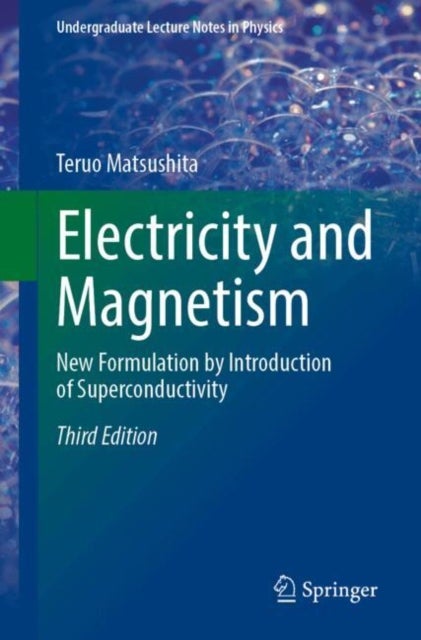 Electricity and Magnetism - New Formulation by Introduction of Superconductivity