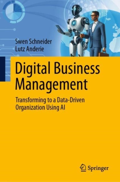Digital Business Management - Transforming to a Data-Driven Organization Using AI