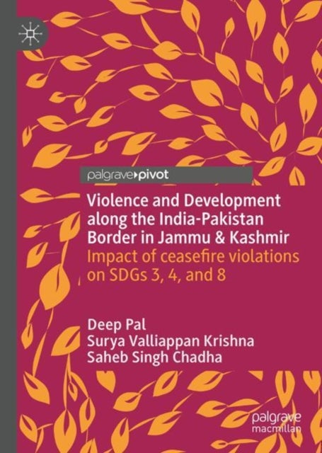 Violence and Development along the India-Pakistan Border in Jammu & Kashmir - Impact of Ceasefire Violations on SDGs 3, 4, and 8