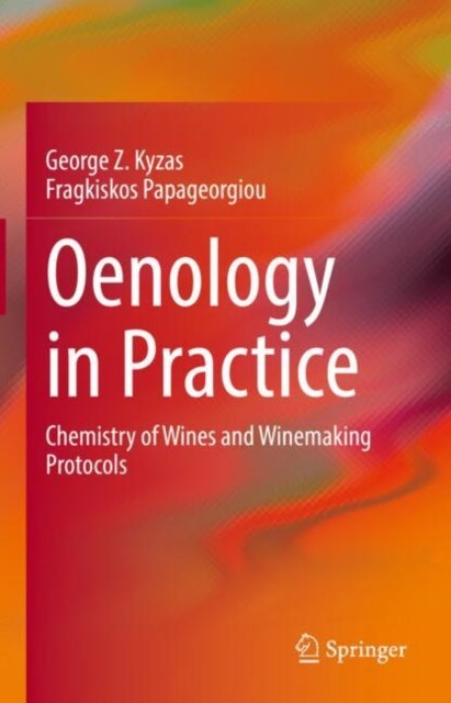 Oenology in Practice - Chemistry of Wines and Winemaking Protocols
