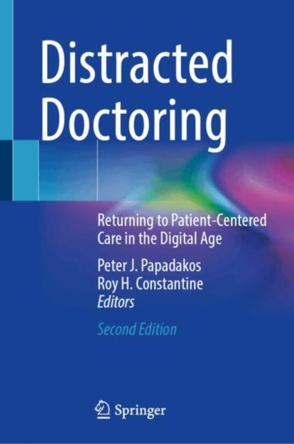 Distracted Doctoring - Returning to Patient-Centered Care in the Digital Age