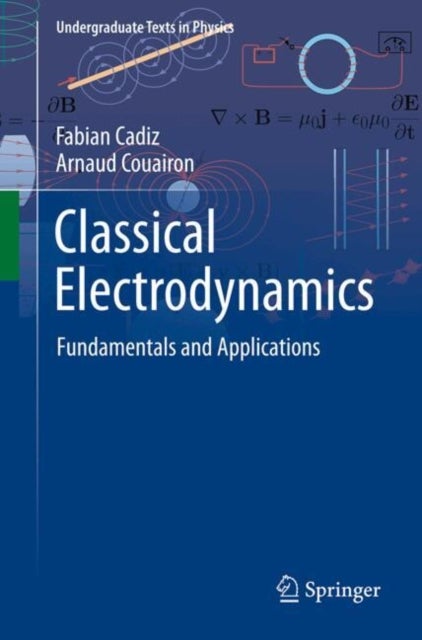 Classical Electrodynamics - Fundamentals and Applications