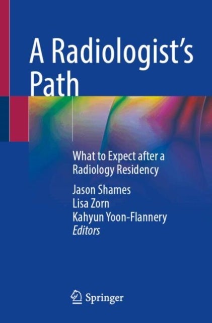A Radiologist’s Path - What to Expect after a Radiology Residency