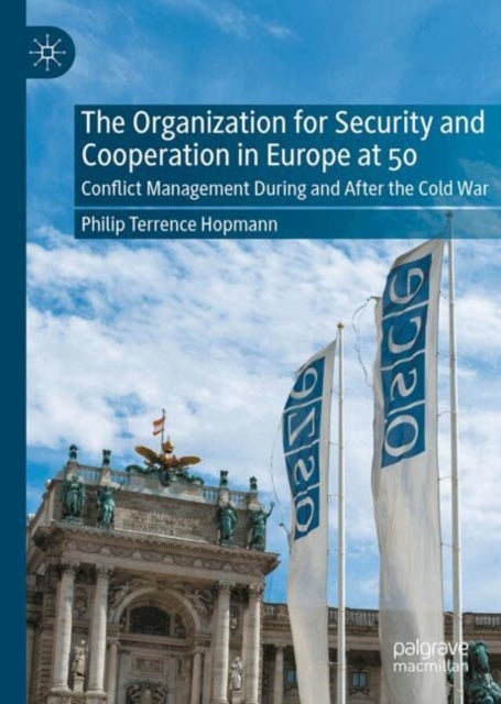 The Organization for Security and Cooperation in Europe at 50 - Conflict Management During and After the Cold War