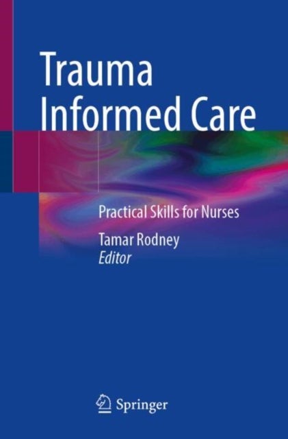 Trauma Informed Care - Practical Skills for Nurses