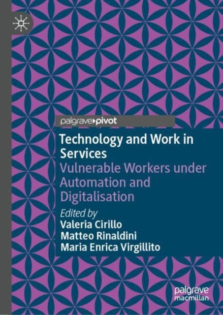 Technology and Work in Services - Vulnerable Workers under Automation and Digitalisation
