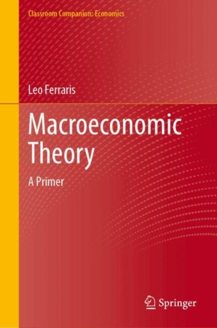 Macroeconomic Theory - A Primer
