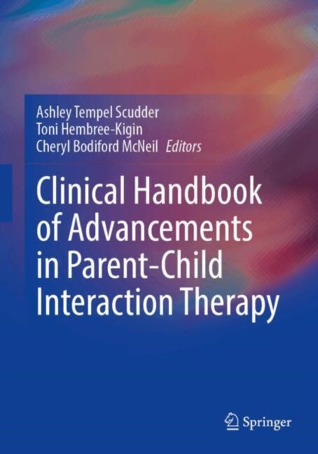 Clinical Handbook of Advancements in Parent-Child Interaction Therapy