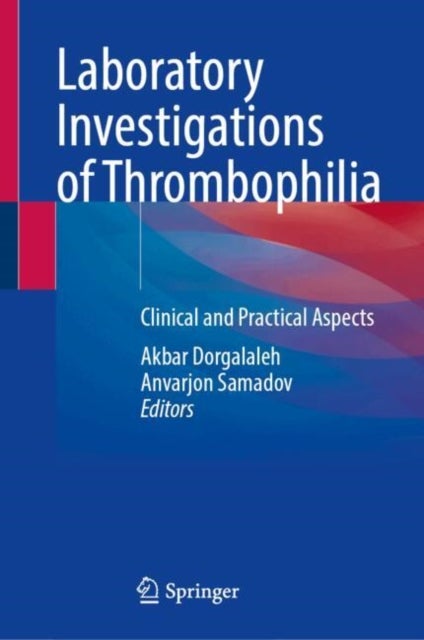 Laboratory Investigations of Thrombophilia - Clinical and Practical Aspects
