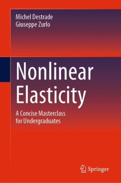 Nonlinear Elasticity - A Concise Masterclass for Undergraduates