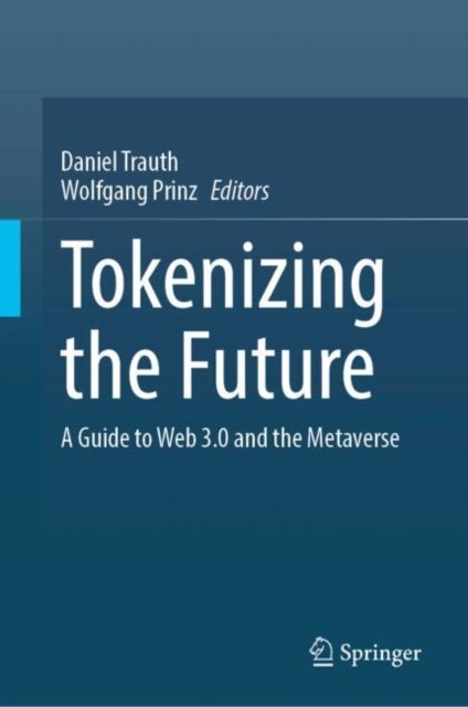 Tokenizing the Future - A Guide to Web3 and the Metaverse