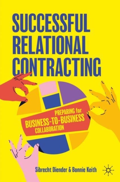 Successful Relational Contracting - Preparing for Business-to-Business Collaboration
