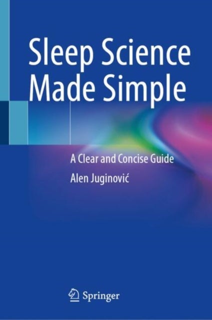 Sleep Science Made Simple - A Clear and Concise Guide