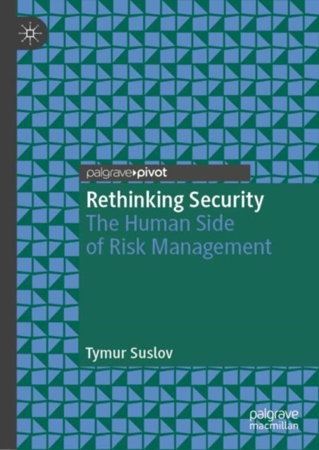 Rethinking Security - The Human Side of Risk Management