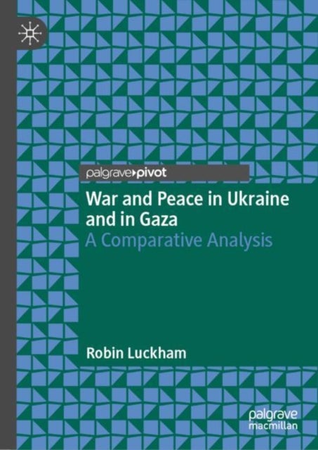 War and Peace in Ukraine and in Gaza - A Comparative Analysis