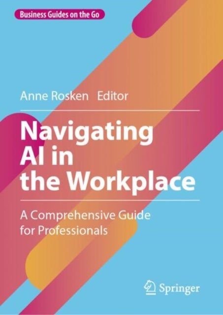 Navigating AI in the Workplace - A Comprehensive Guide for Professionals