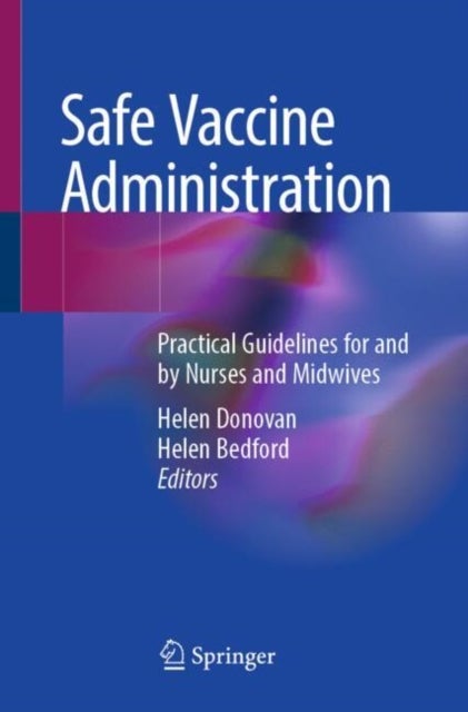Safe Vaccine Administration - Practical Guidelines for and by Nurses and Midwives
