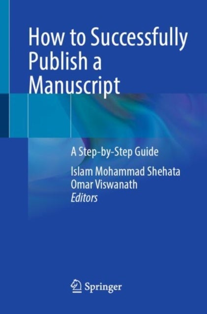 How to Successfully Publish a Manuscript - A Step-by-Step Guide