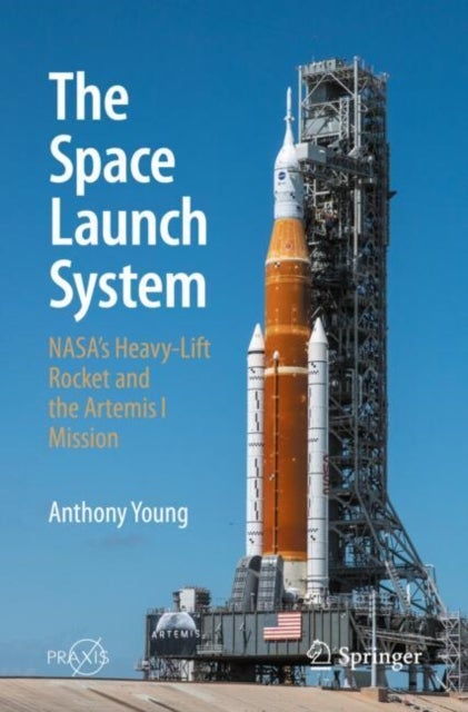 The Space Launch System - NASA's Heavy-Lift Rocket and the Artemis I Mission