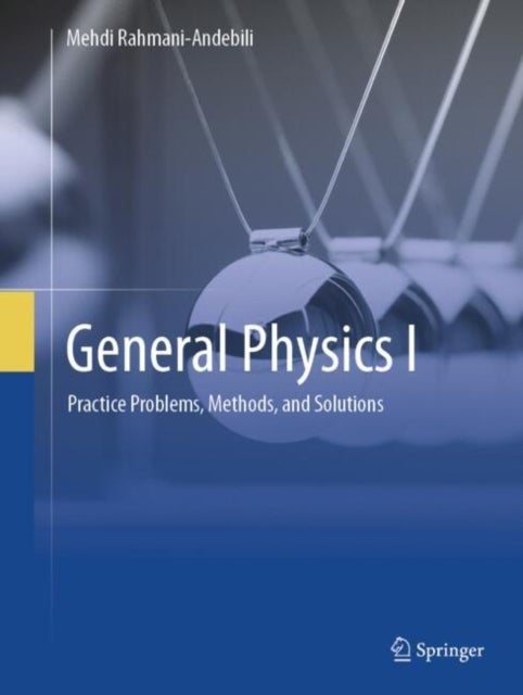 General Physics I - Practice Problems, Methods, and Solutions