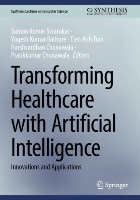 Transforming Healthcare with Artificial Intelligence - Innovations and Applications