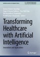 Transforming Healthcare with Artificial Intelligence