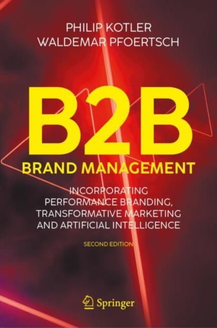 B2B Brand Management - Incorporating Performance Branding, Transformative Marketing and Artificial Intelligence