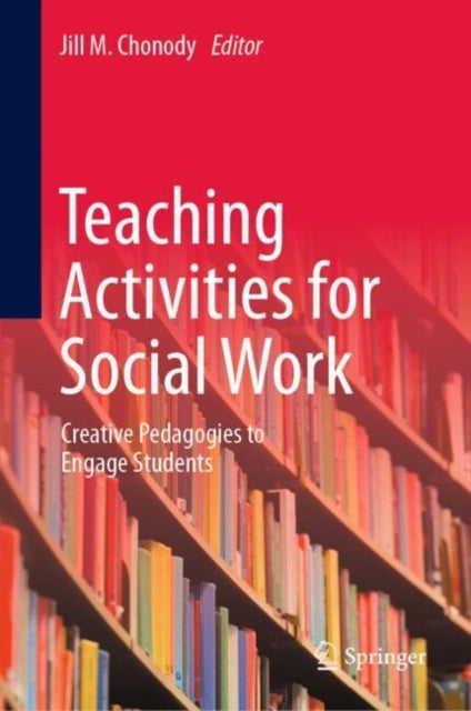 Teaching Activities for Social Work - Creative Pedagogies to Engage Students