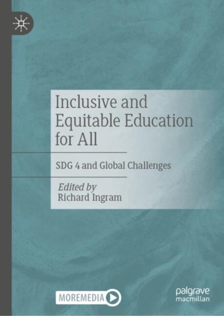 Inclusive and Equitable Education for All - SDG 4 and Global Challenges