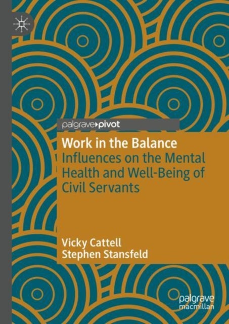 Work in the Balance - Influences on the Mental Health and Well-Being of Civil Servants