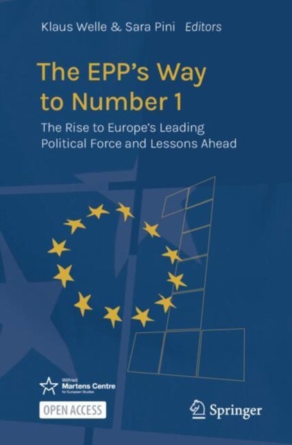 The EPP’s Way to Number 1 - The Rise to Europe's Leading Political Force and Lessons Ahead