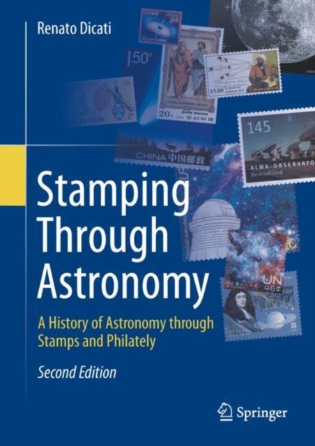 Stamping Through Astronomy - A History of Astronomy through Stamps and Philately