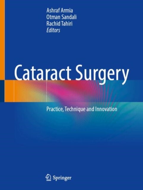 Cataract Surgery - Practice, Technique and Innovation