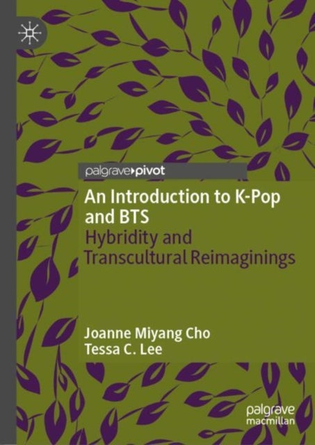 An Introduction to K-Pop and BTS - Hybridity and Transcultural Reimaginings