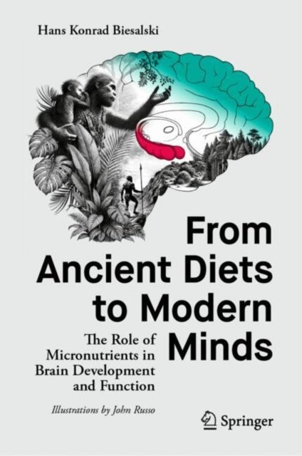 From Ancient Diets to Modern Minds - The Role of Micronutrients in Brain Development and Function